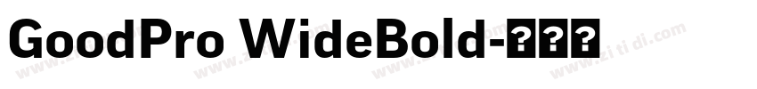 GoodPro WideBold字体转换 GoodPro WideBold字体转换